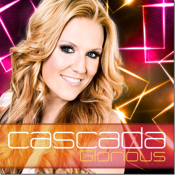 Cascada - Glorious - EP (iTunes Version) www.itune-zone.blogspot.com