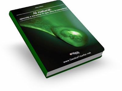 AL NATURAL: Aprenda a escuchar lo que dice la naturaleza [ Libro ] – Enfrentar la vida con dignidad, plena libertad, más naturalidad y plenitud