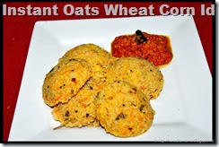 Instant Oats Wheat Corn Idli