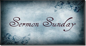 Sermon Sunday Sermon Sunday