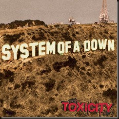 system of a down - toxicity