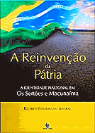 REINVENÇÃO DA PÁTRIA, A - A IDENTIDADE NACIONAL EM OS SERTÕES E MACUNAÍMA . ebooklivro.blogspot.com  -