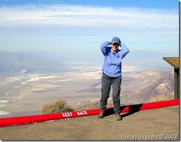 Adding to the experiences during our Death Valley National Park adventure - the winds were so strong at Dante's View that we struggled at times to keep upright. Nancy at Dante's View, Death Valley NP