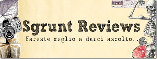 Sgrunt Reviews Immagine di Sgrunt Reviews, il blog