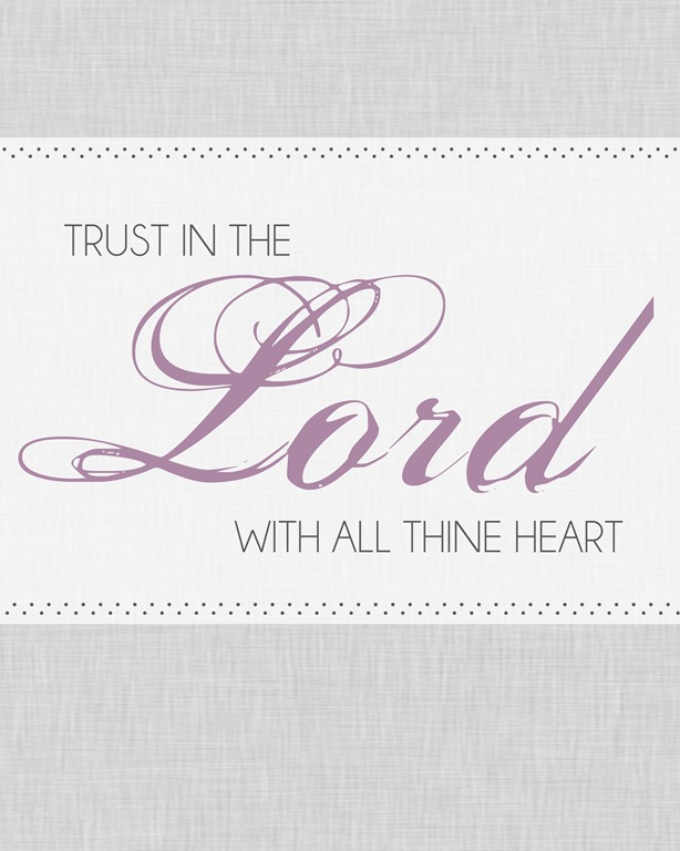 [trust%2520in%2520the%2520lord%2520with%2520all%2520thine%2520heart%255B4%255D.jpg]