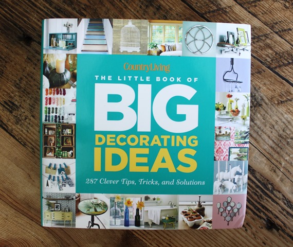 Country Living: The Little Book of Big Decorating Ideas