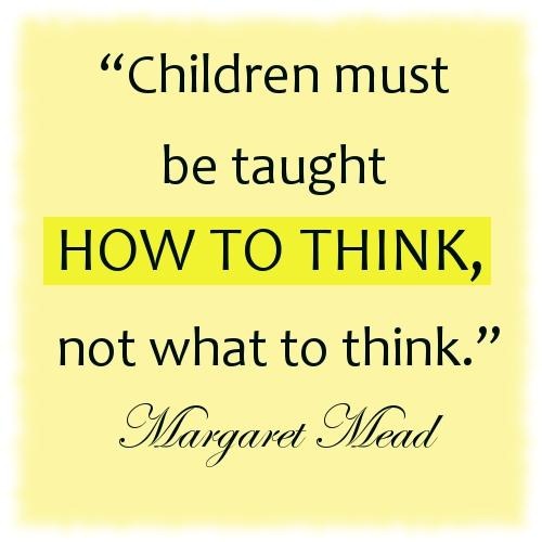 [Early-Childhood-education-quotes-Children-must-be-taught-how-to-think-not-what-to-think%255B4%255D.jpg]