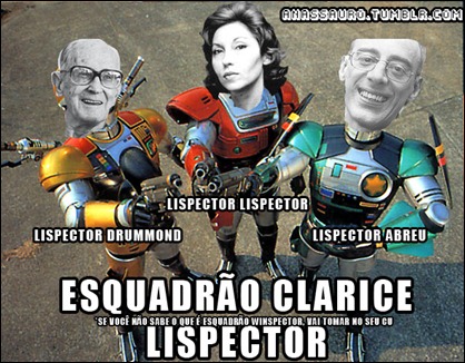 "Lispector (Red)! Drummond (Yellow)! Abreu (Green)! Itsudatte yondekure... RISUPEKUTAAAAA"