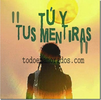 tu y tus mentiras 3 tu y tus mentiras 3