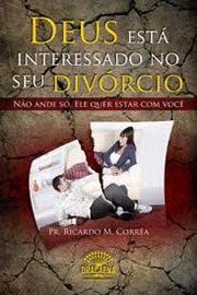 Deus está interessado no seu divórcio Deus está interessado no seu divórcio