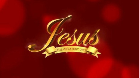 Jesus the greatest gift
