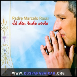Padre Marcelo Rossi – Já Deu Tudo Certo (2013) Padre Marcelo Rossi – Já Deu Tudo Certo (2013)