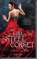 The Girl in The Steel Corset by Kady Cross The Girl in The Steel Corset by Kady Cross