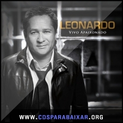 Leonardo - Vivo Apaixonado (2013) CD Leonardo - Vivo Apaixonado (2013), Baixar Cds, Download, Cds Completos