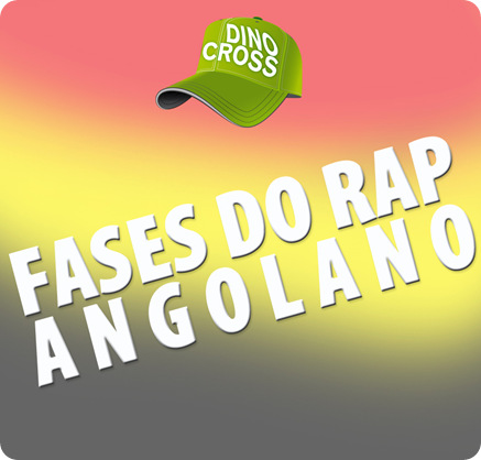 Dino Cross Apresenta - Compilação 'Fases do Rap Angolano' (Capa - Front)