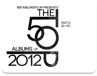 The Top 50 Albums of 2012, Part 5