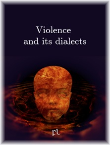 Violence and its dialects Cover Violence and its dialects Cover