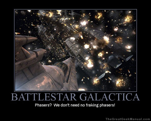 motivational-poster-battlestar-galactica-no-phasers-small.jpeg