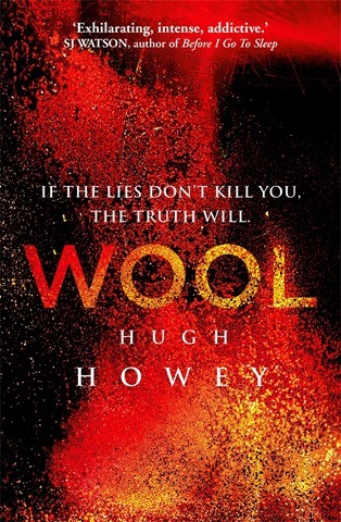 If the lies don't kill you, the truth will Hugh Howey Wool
