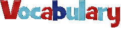 Vocabulary Vocabulary