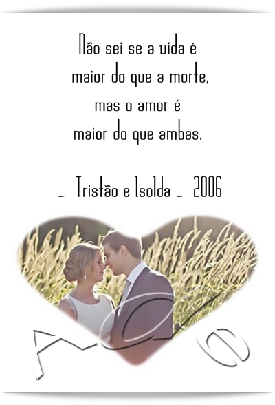 N�o sei se a vida � maior do que a morte Mas o amo