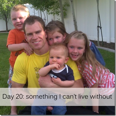 Day 20 something I can't live without