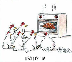 c0 In this political cartoon labeled "reality TV," a group of chickens are watching a chicken getting roasted.