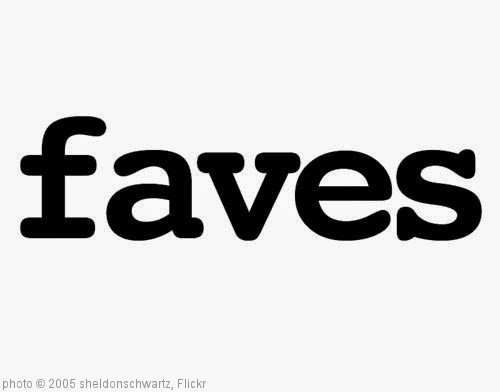 'faves' photo (c) 2005, sheldonschwartz - license: https://creativecommons.org/licenses/by-sa/2.0/