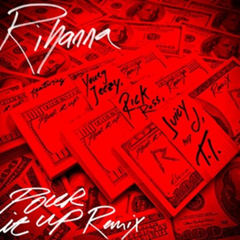 Rihanna ft. Young Jeezy, Rick Ross, Juicy J & T.I. "Pour It Up Remix"[Download Track]