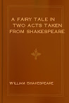 A Fairy Tale In Two Acts Taken From Shakespeare
