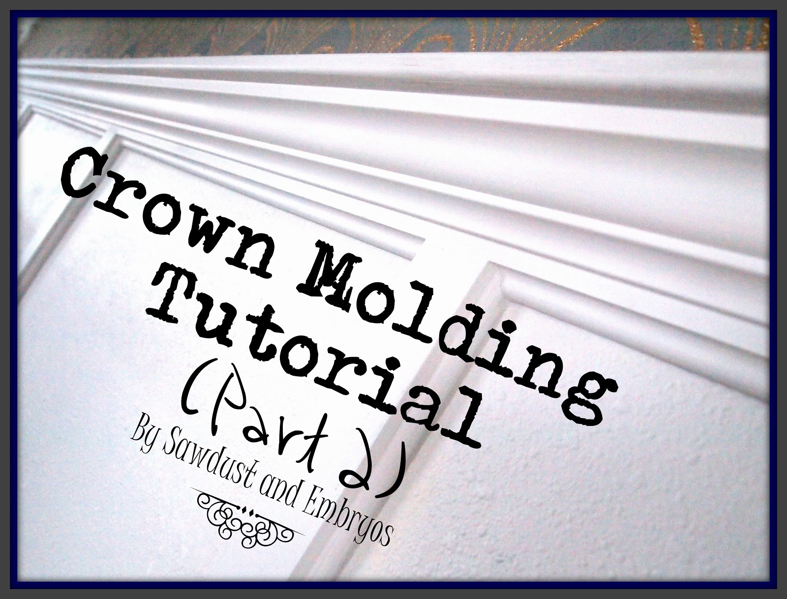 [Crown%2520Molding%2520Tutorial%2520%2528Part%25202%2529%2520by%2520Sawdust%2520and%2520Embryos%2521%255B13%255D.jpg]
