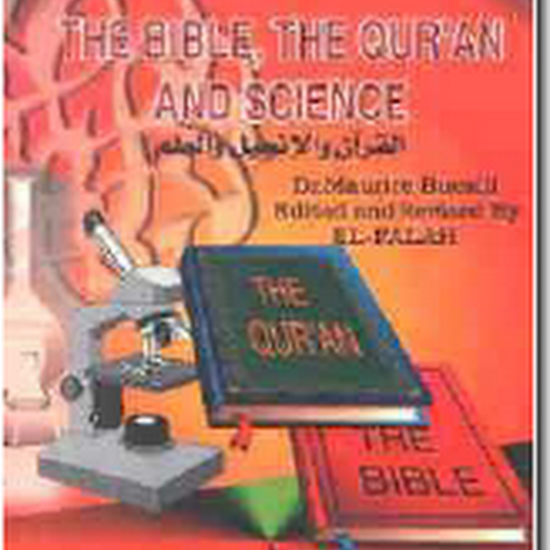 The Bible, The Qur’an And Science