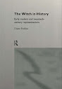 The Witch In History Early Modern And Twentieth Century Representations