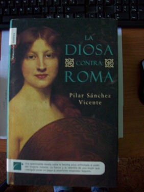 La diosa contra Roma, PILAR SÁNCHEZ VICENTE La diosa contra Roma, PILAR SÁNCHEZ VICENTE