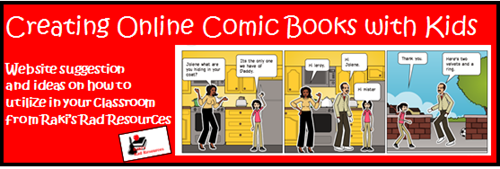 Creating online comic books with kids - website suggestion & ideas on how to utilize in your classroom - from Raki's Rad Resources.
