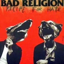 Bad Religion Recipe for Hate