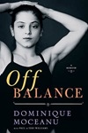 Off Balance by Dominique Moceanu Off Balance by Dominique Moceanu