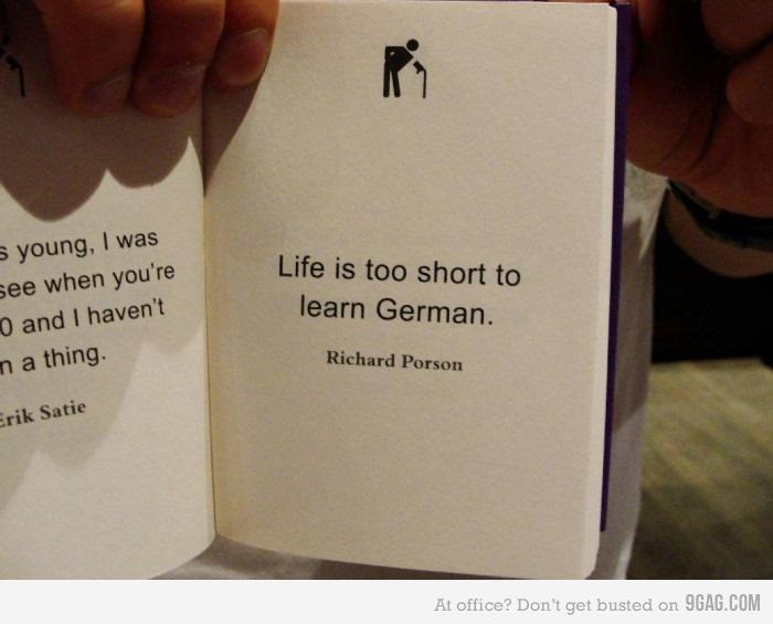 [life-is-too-short-to-learn-german5.jpg]