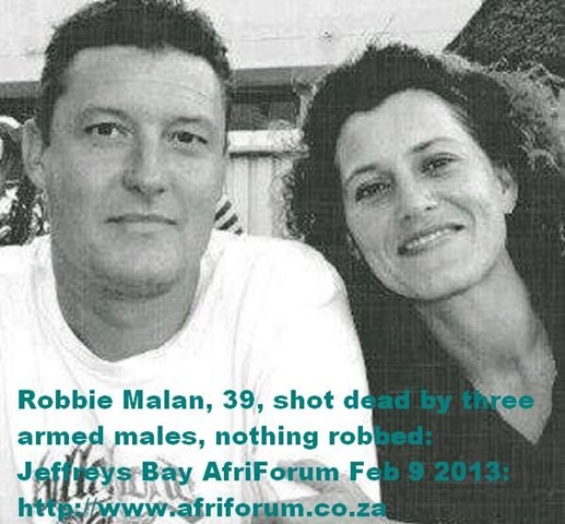 [Malan%2520Rob%2520shot%2520dead%2520Jeffreys%2520bay%2520three%2520black%2520males%2520cold%2520blood%2520nothing%2520robbed%2520says%2520father%2520Afriforum%2520Feb82013%255B1%255D.jpg]