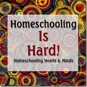 Just because it's hard doesn't mean you are doing it wrong.  Many worthwhile things are hard.  Homeschooling Hearts & Minds