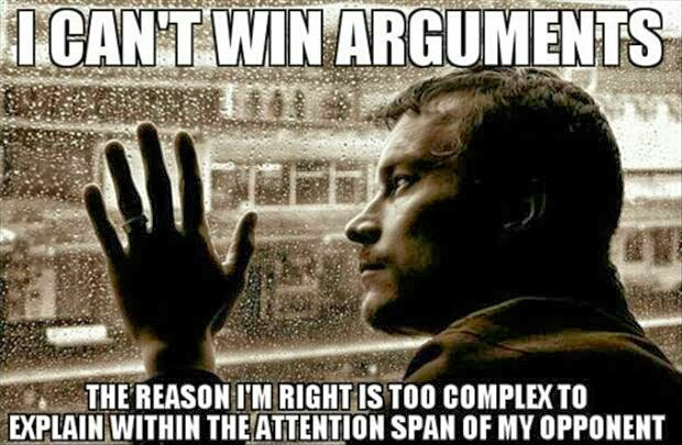 [Bild: why-I-cant-win-an-arguement.jpg]