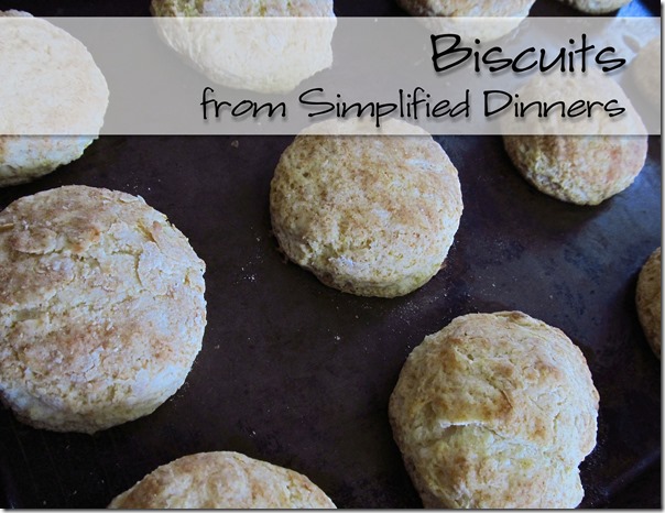 Simplified Dinners Biscuits