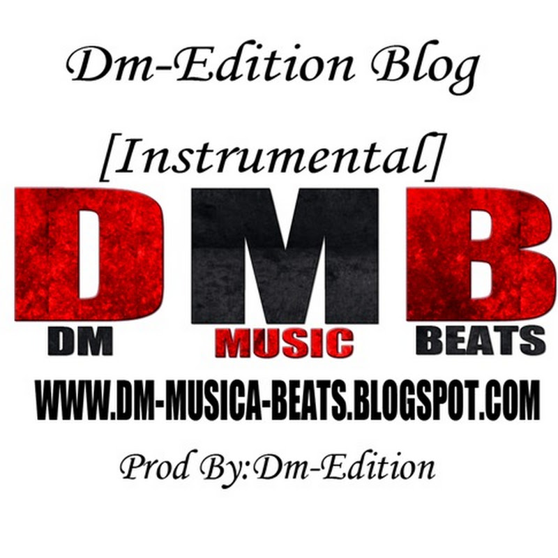 Dm-Edition Blog-Prod by:Dm-Edition(Instrumental) [Download Track]