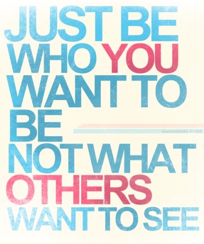 just_be_who_you_want_to_be_quote