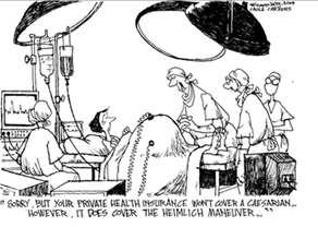 c0 This political cartoon reads, "Sorry, but your private health insurance won't cover a Cesarean... however, it does cover the Heimlich maneuver..."