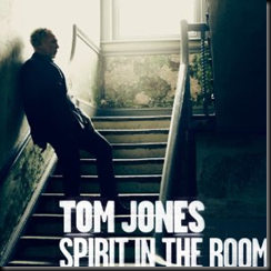 Tom jones -Spirit in the Room