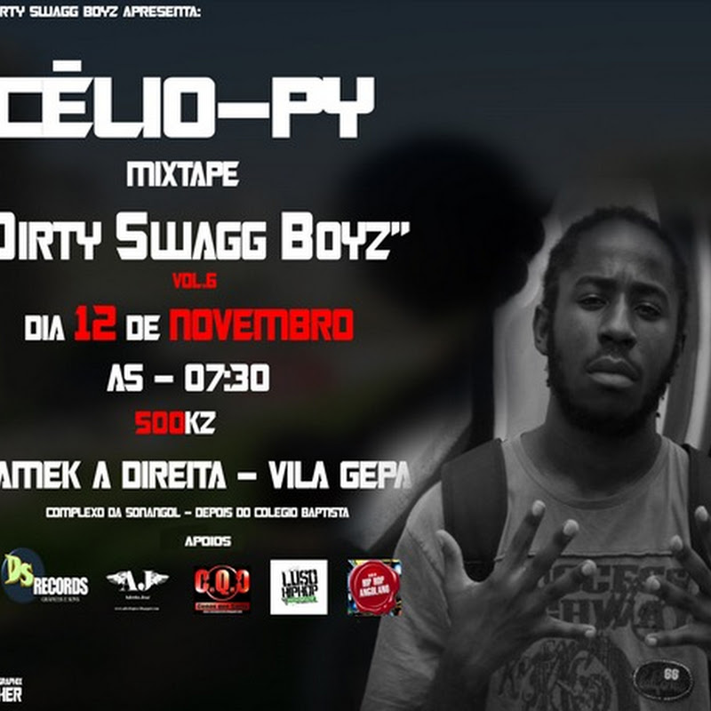 Mixtape “Dirty Swagg Boyz Vol.6” – Célio Py [Data/Local Da Venda + Promo Track]