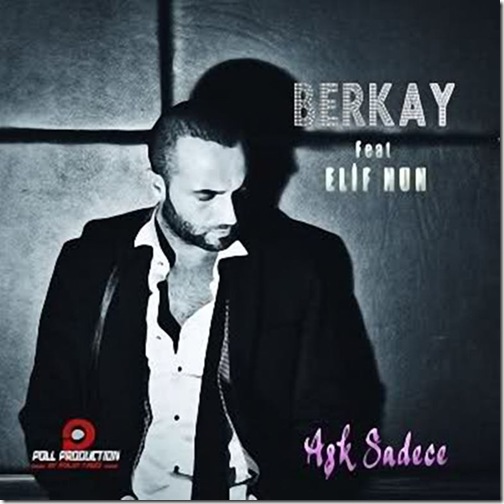 Berkay ft Elif Nun - Aşk Sadece (2012)
