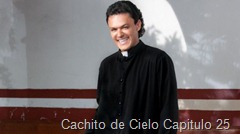 Cachito de Cielo Capitulo 25 