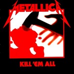 1983 - Kill 'Em All - Metallica